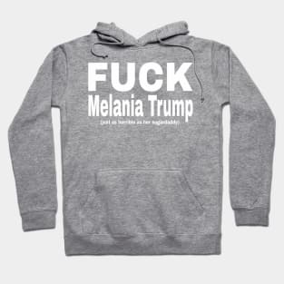 FUCK Melania Trump - (just as horrible as her sugardaddy) - White - Back Hoodie